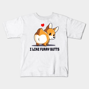 I Like Furry Butts Cute Funny Dog Puppy Lover Corgi Animal Lover Quote Kids T-Shirt